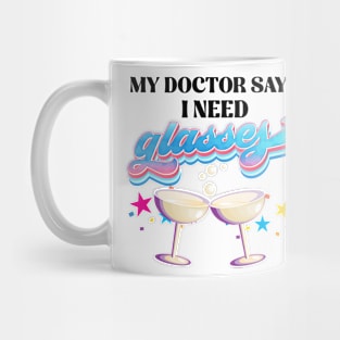 My Doctor Says Glasses Mug